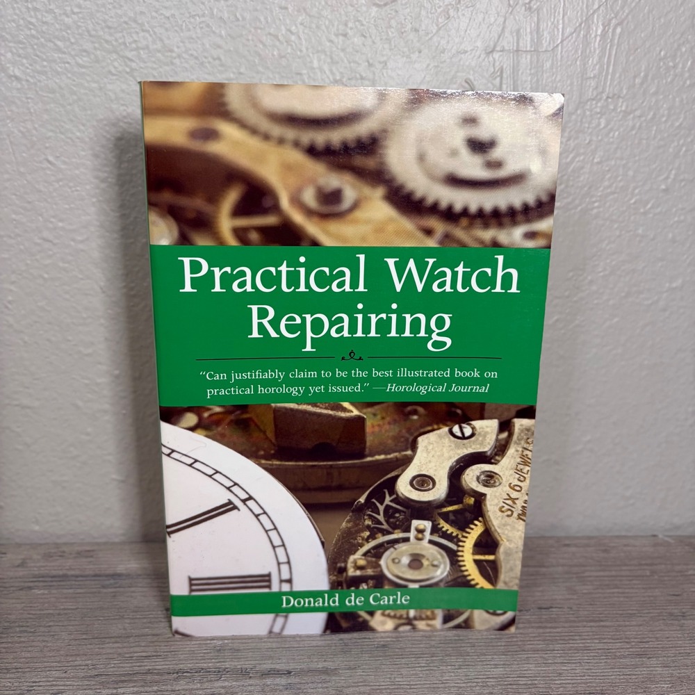 Practical Watch Repairing Donald de Carle Paperback Illustrated Horology Book
